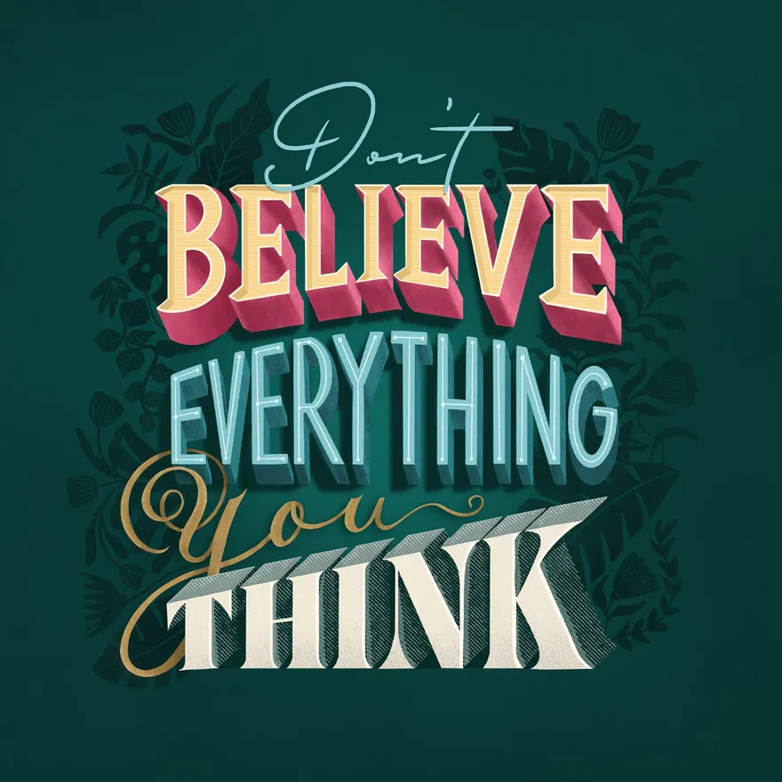 Don't Believe Everything You Think
