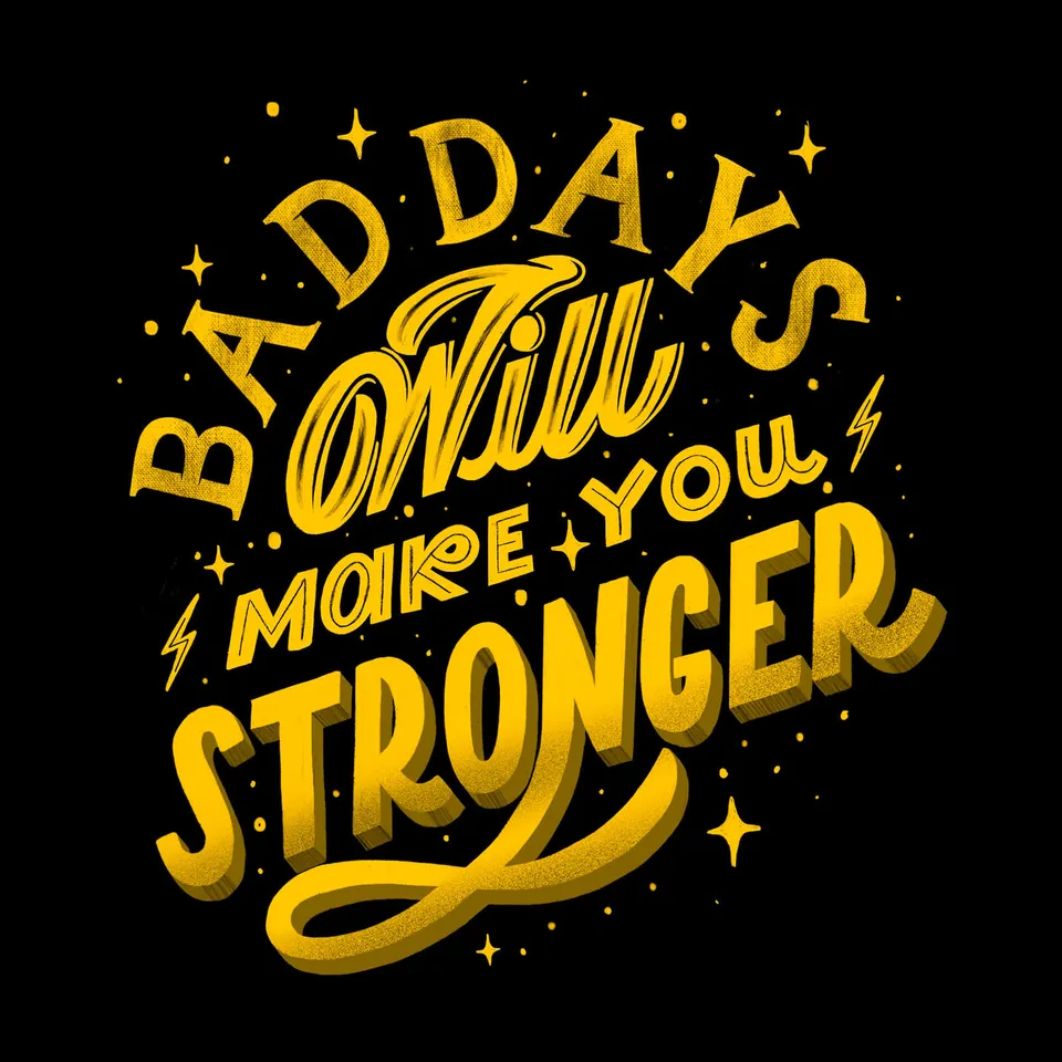 Bad Days Will Make You Stronger - Emerson Martinez