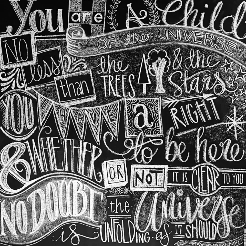From Desiderata - Chalk it Up Yo