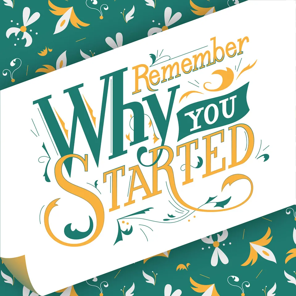 Remember why you started - Anna Chistyakova