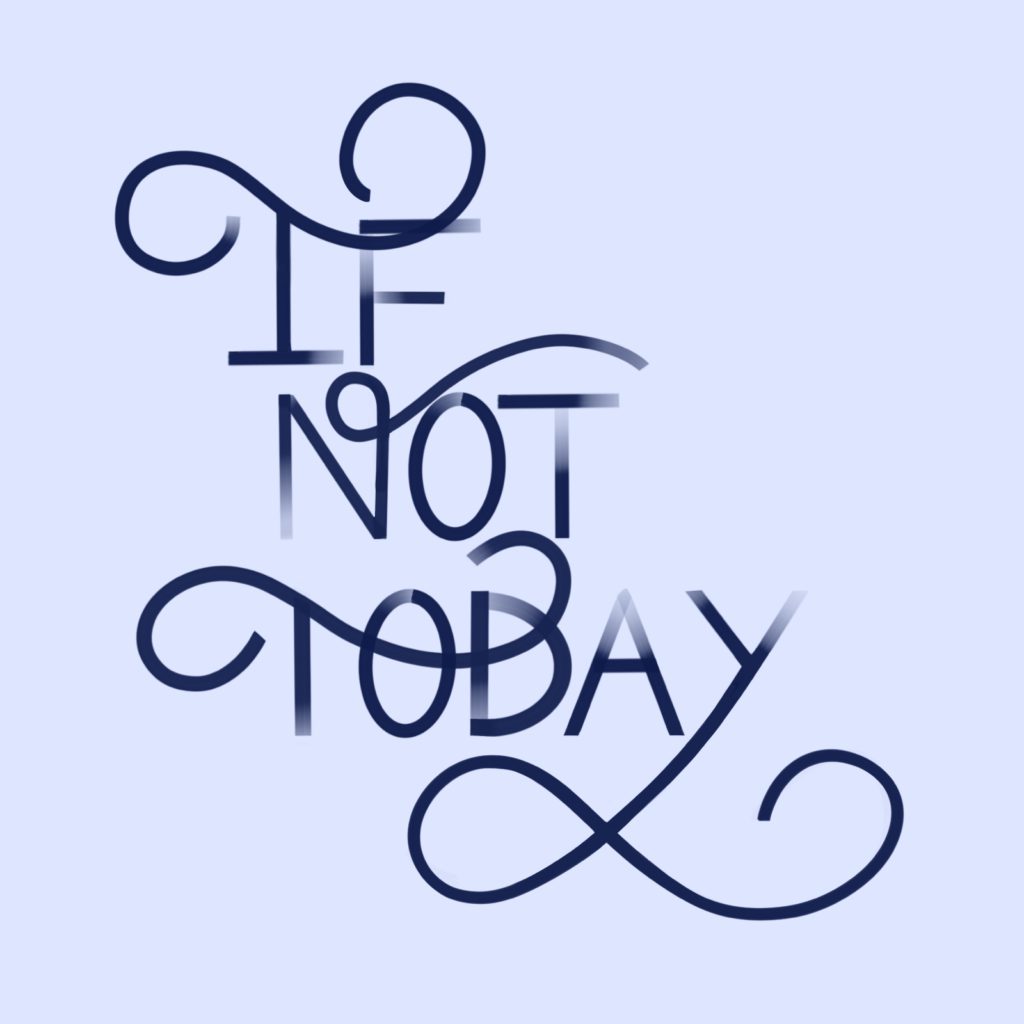 If Not Today - Jess Jane