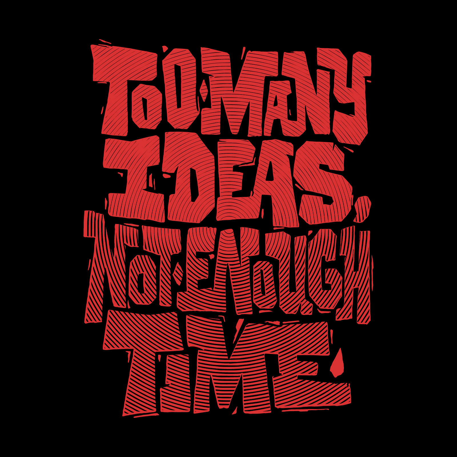 Too Many Ideas - Mat21