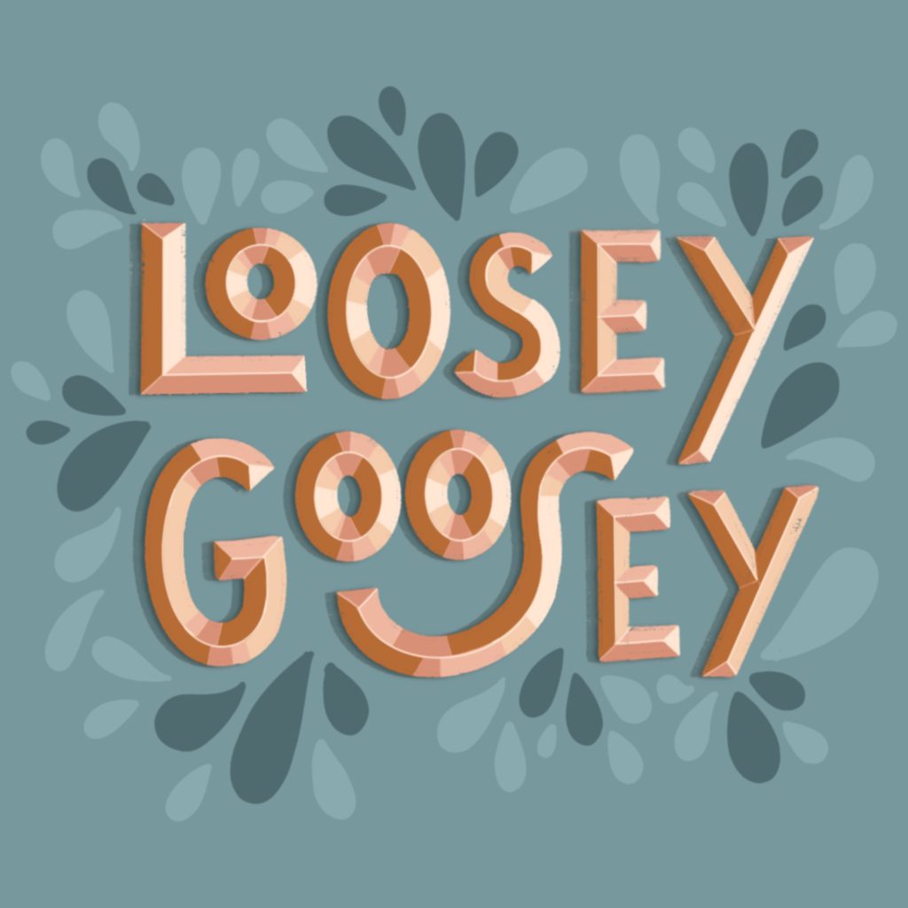 Loosey Goosey - Maeve Gonder